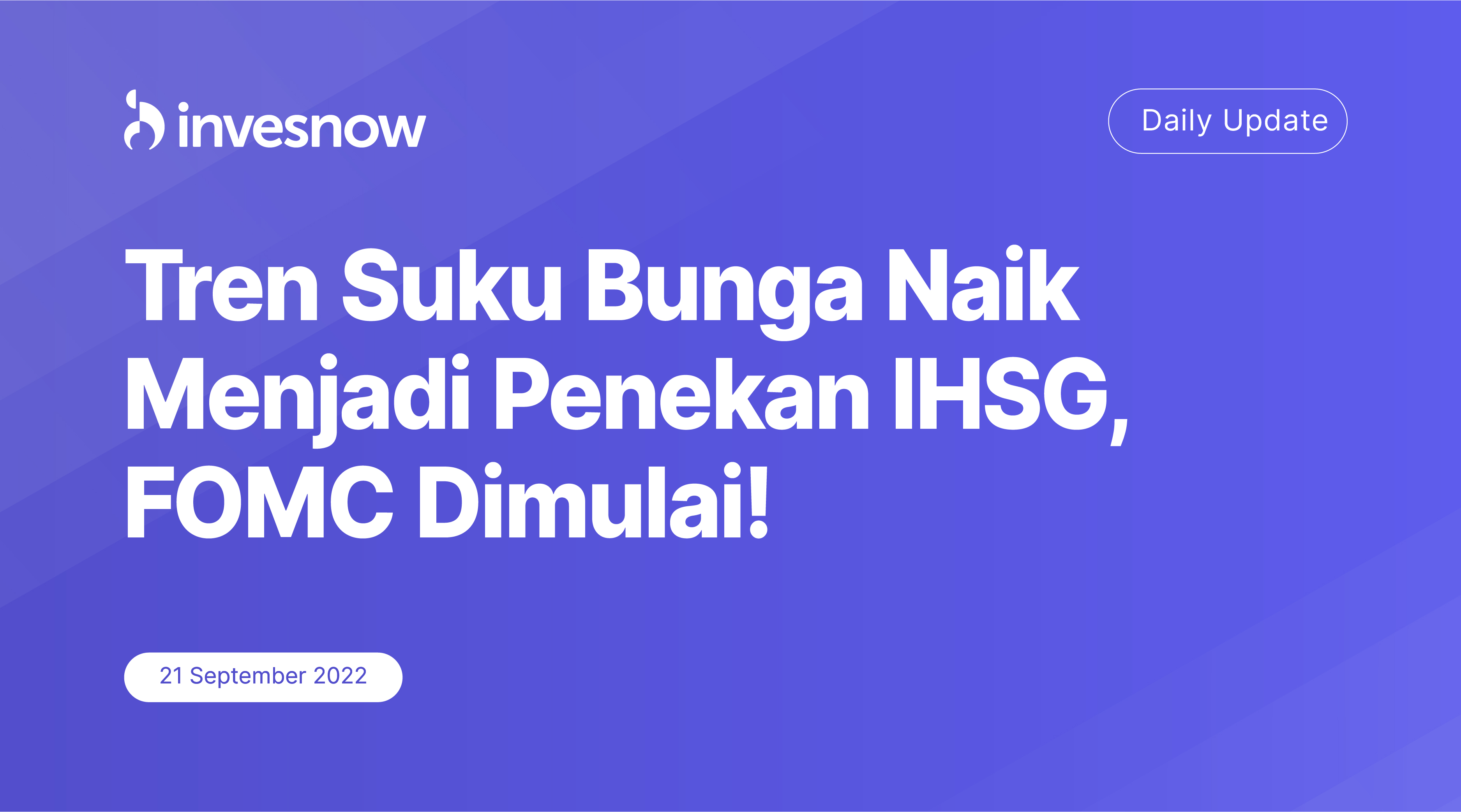 Tren Suku Bunga Naik Menjadi Penekan IHSG, FOMC Dimulai!